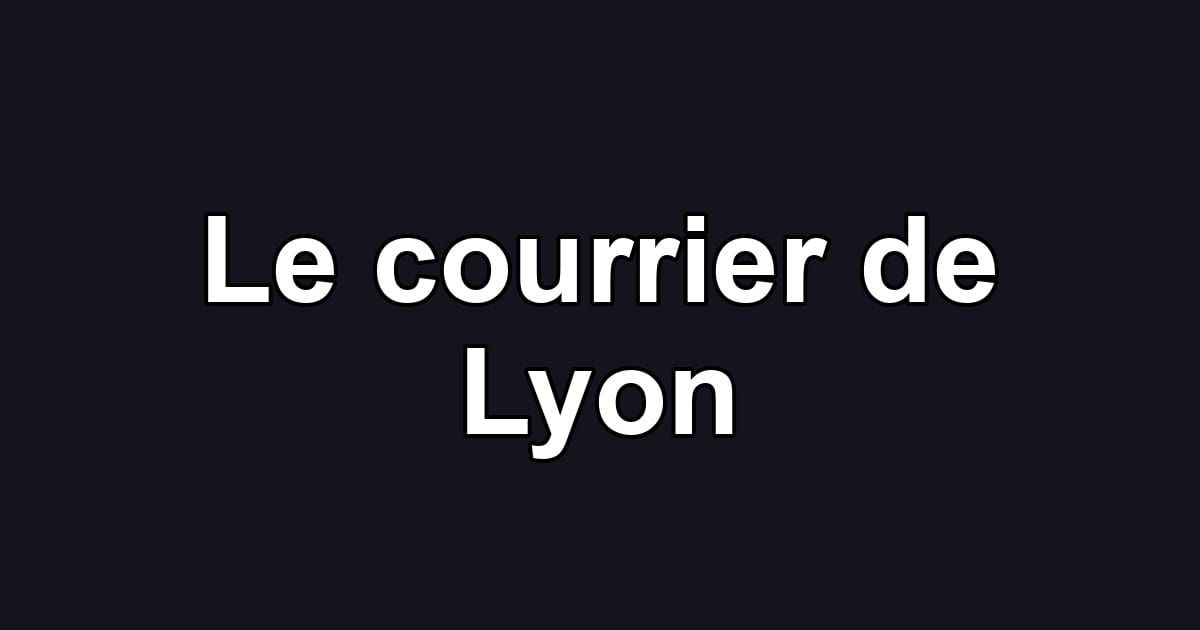 Le courrier de Lyon