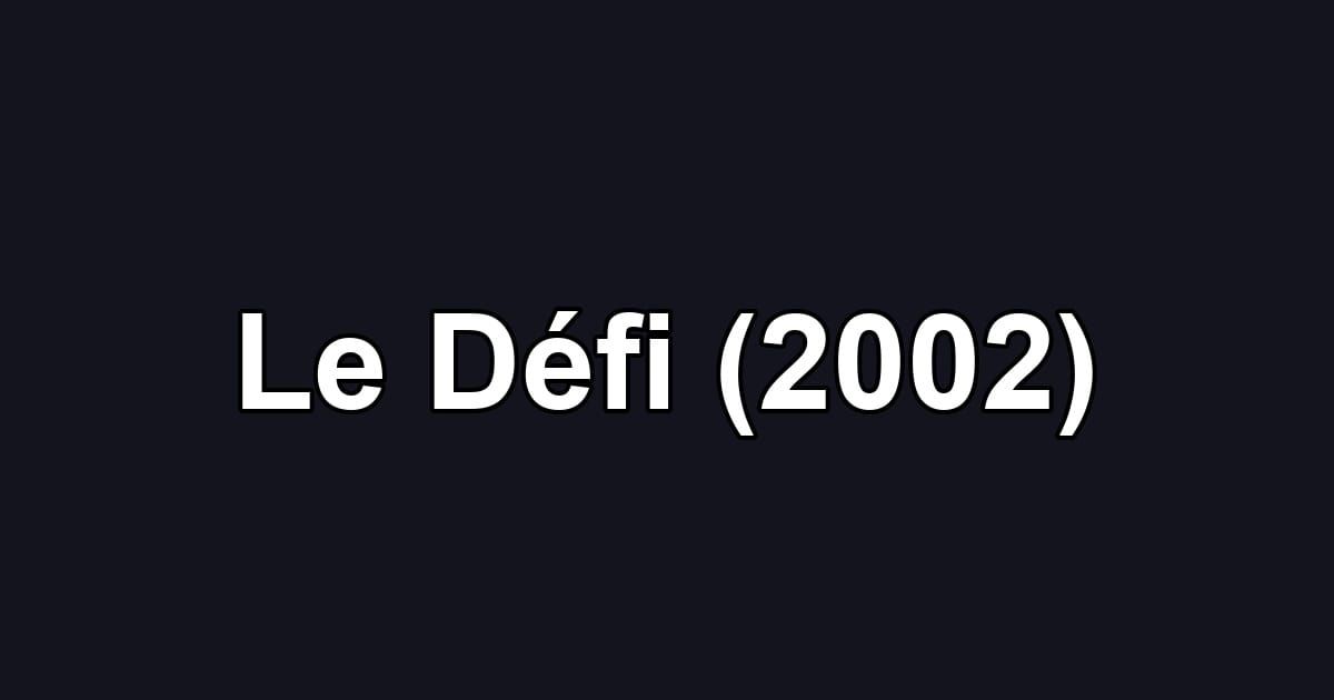 Le Défi (2002)