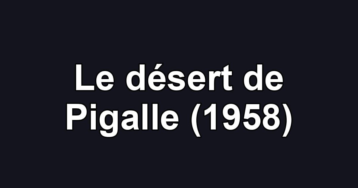 Le désert de Pigalle (1958)