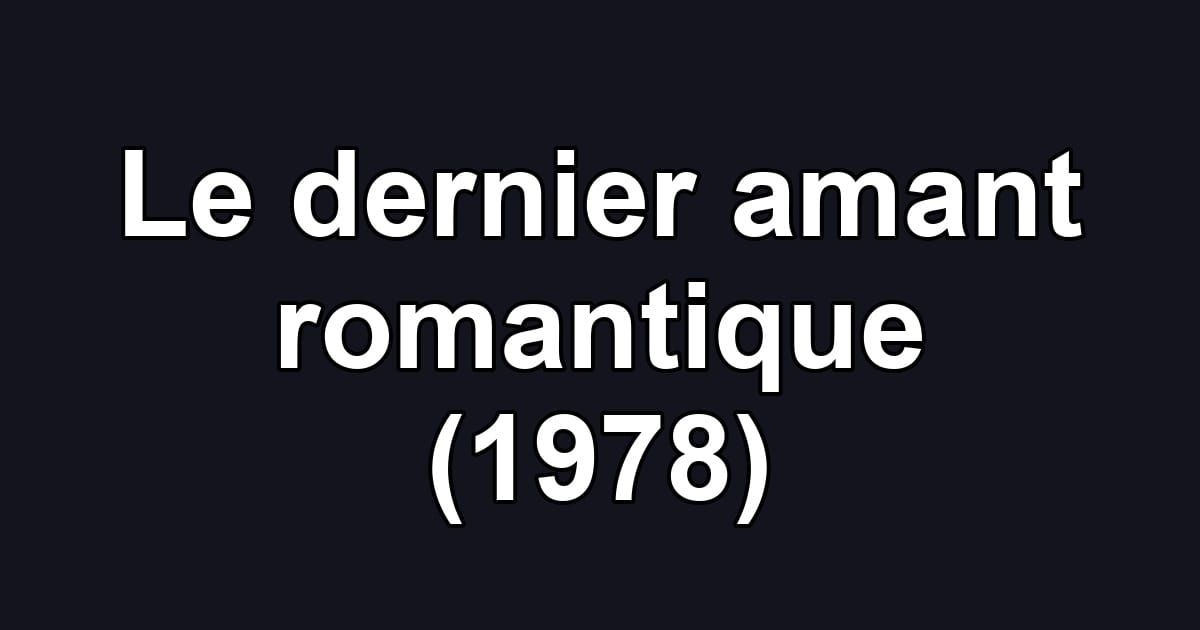 Le dernier amant romantique (1978)