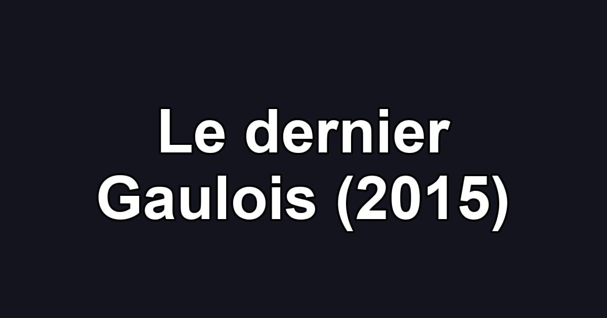 Le dernier Gaulois (2015)