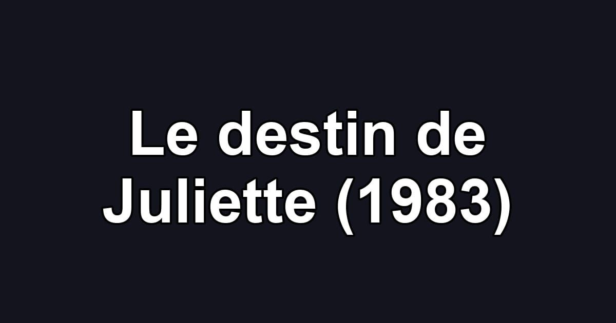 Le destin de Juliette (1983)