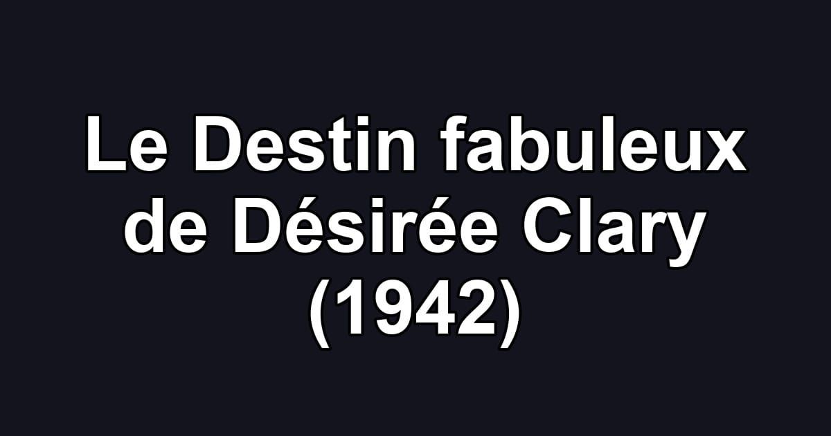 Le Destin fabuleux de Désirée Clary (1942)