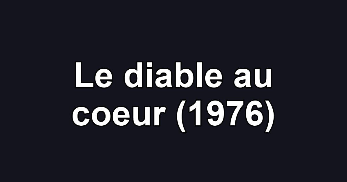 Le diable au coeur (1976)