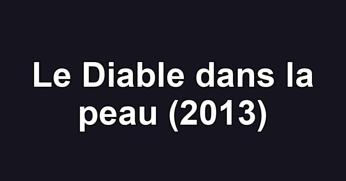 Le Diable dans la peau (2013)