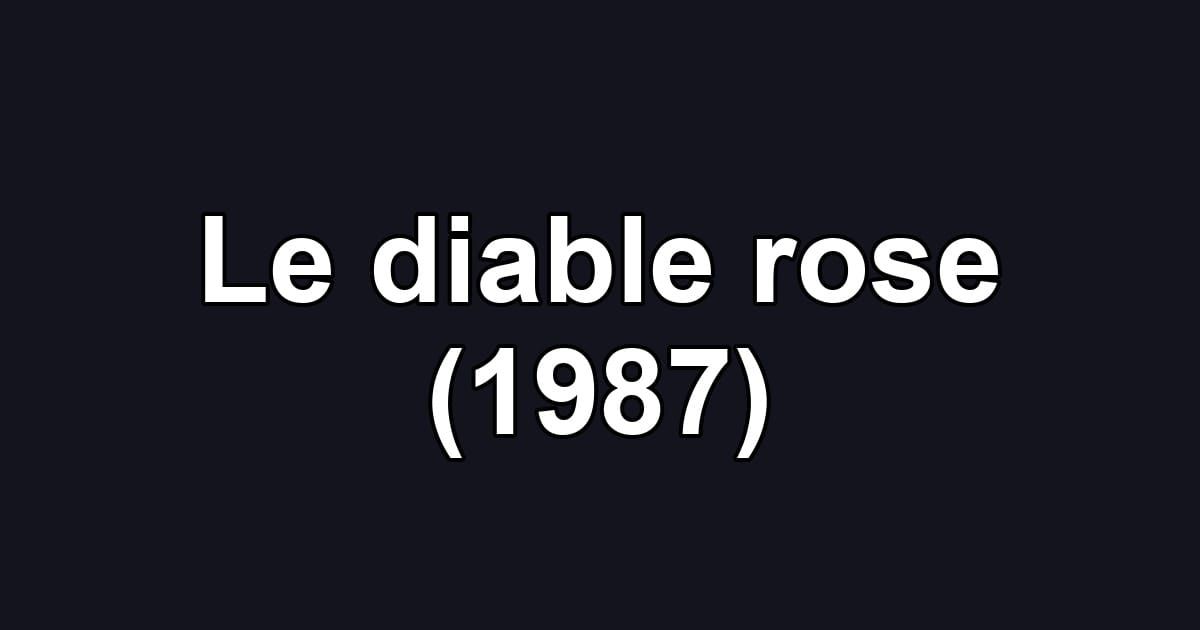 Le diable rose (1987)