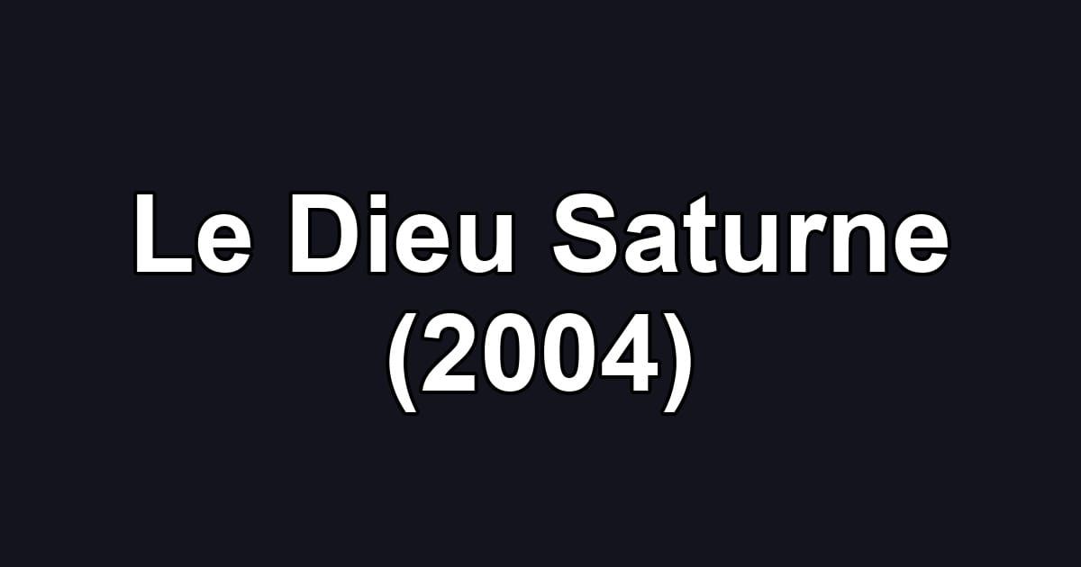 Le Dieu Saturne (2004)