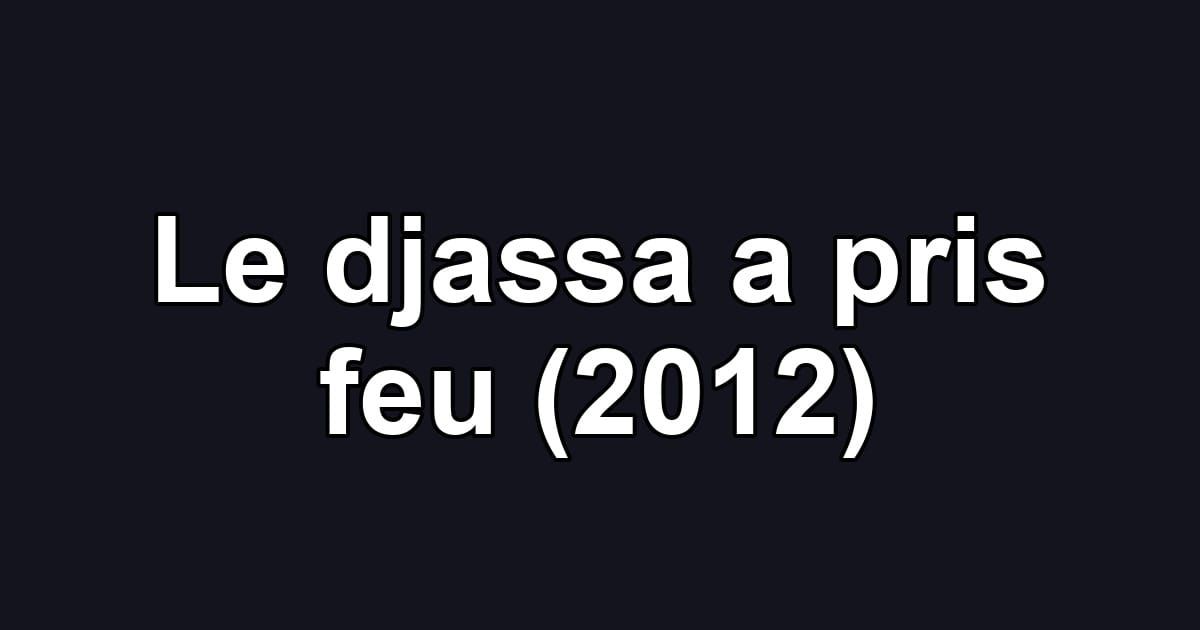 Le djassa a pris feu (2012)