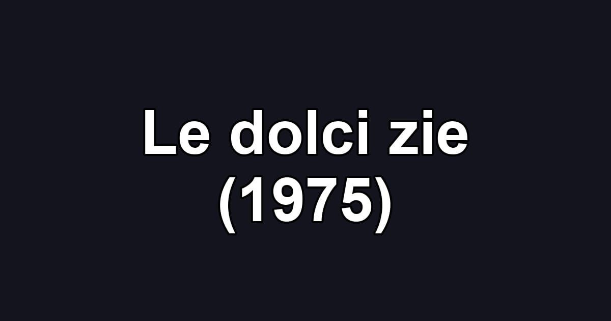 Le dolci zie (1975)