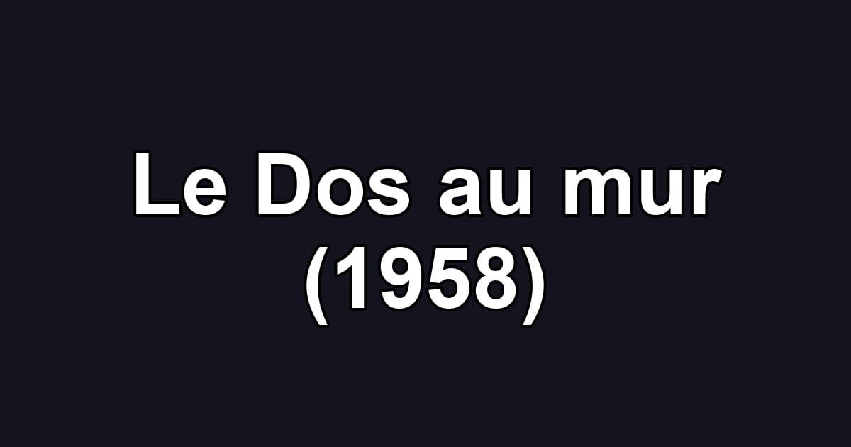 Le Dos au mur (1958)
