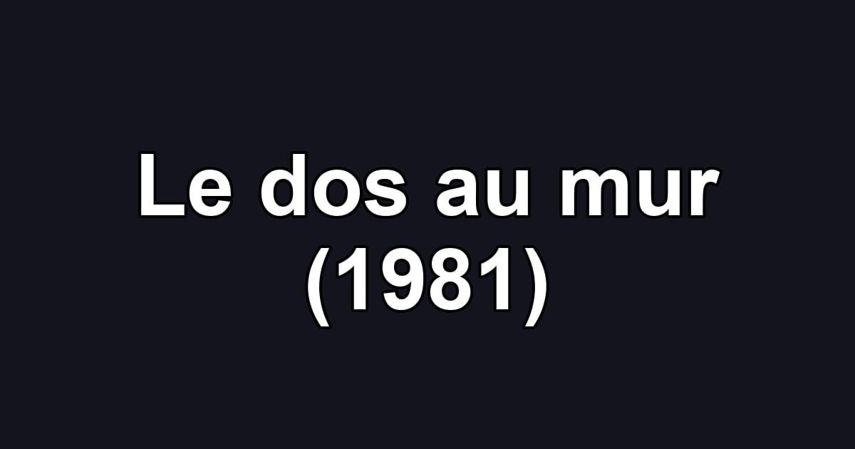 Le dos au mur (1981)
