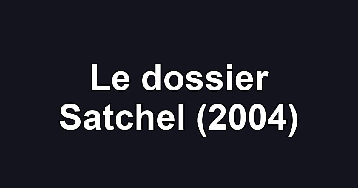 Le dossier Satchel (2004)