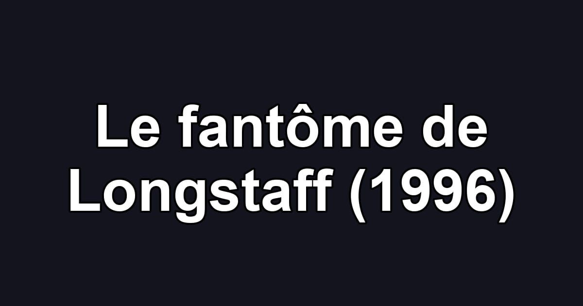 Le fantôme de Longstaff (1996)