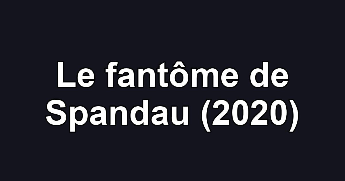 Le fantôme de Spandau (2020)