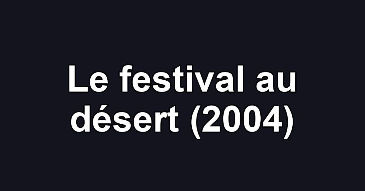 Le festival au désert (2004)