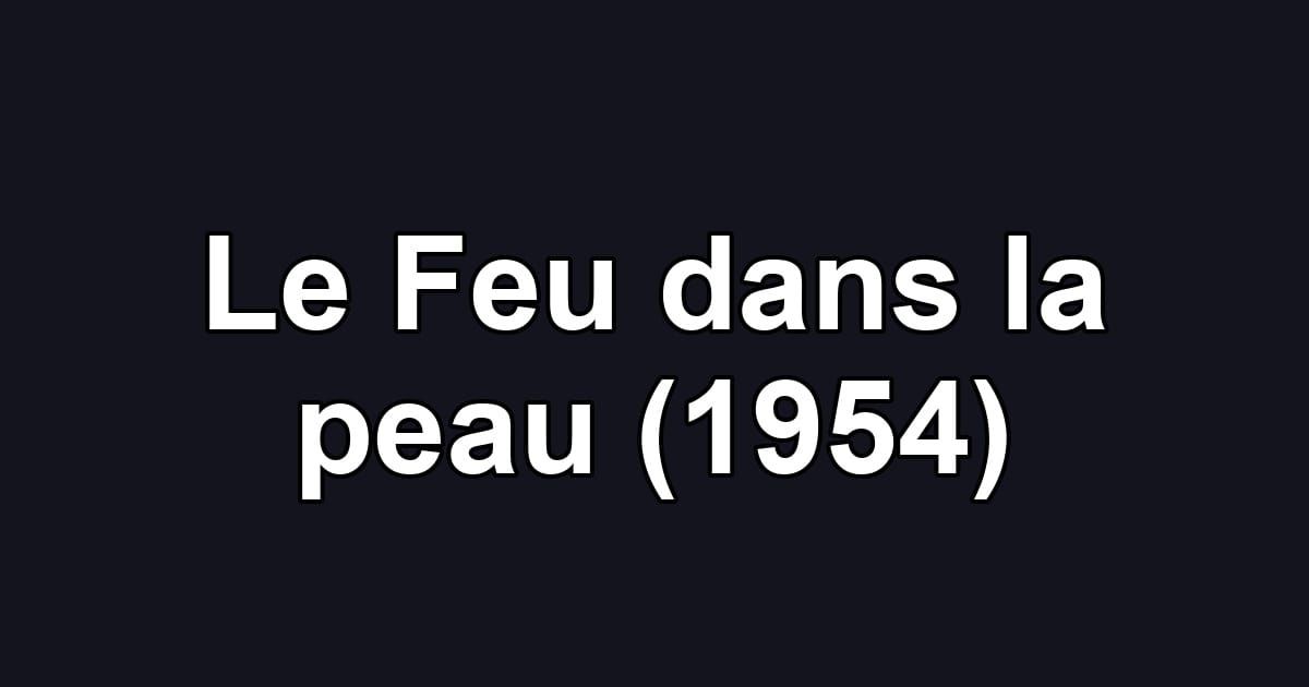 Le Feu dans la peau (1954)