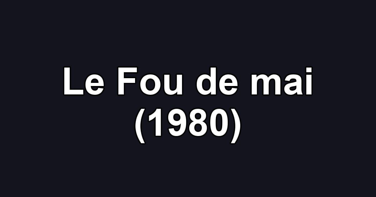 Le Fou de mai (1980)