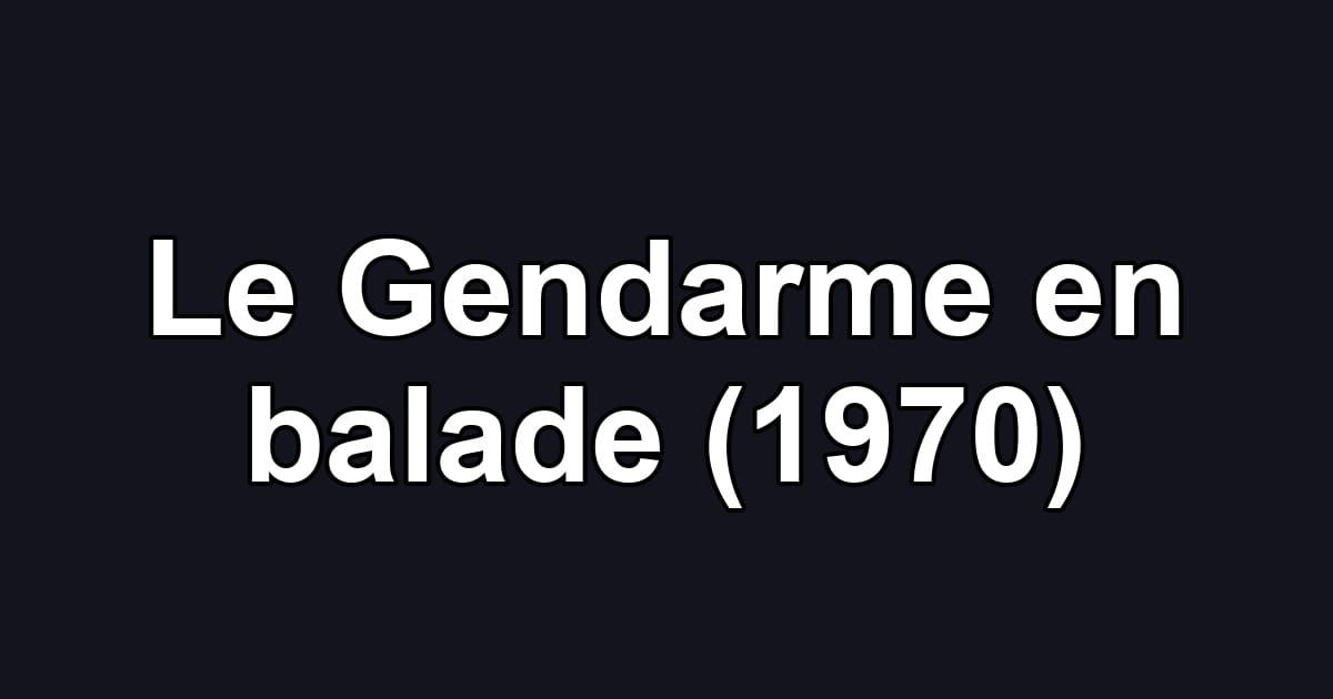 Le Gendarme en balade (1970)