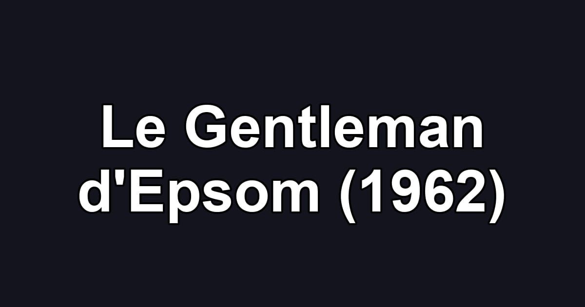 Le Gentleman d'Epsom (1962)