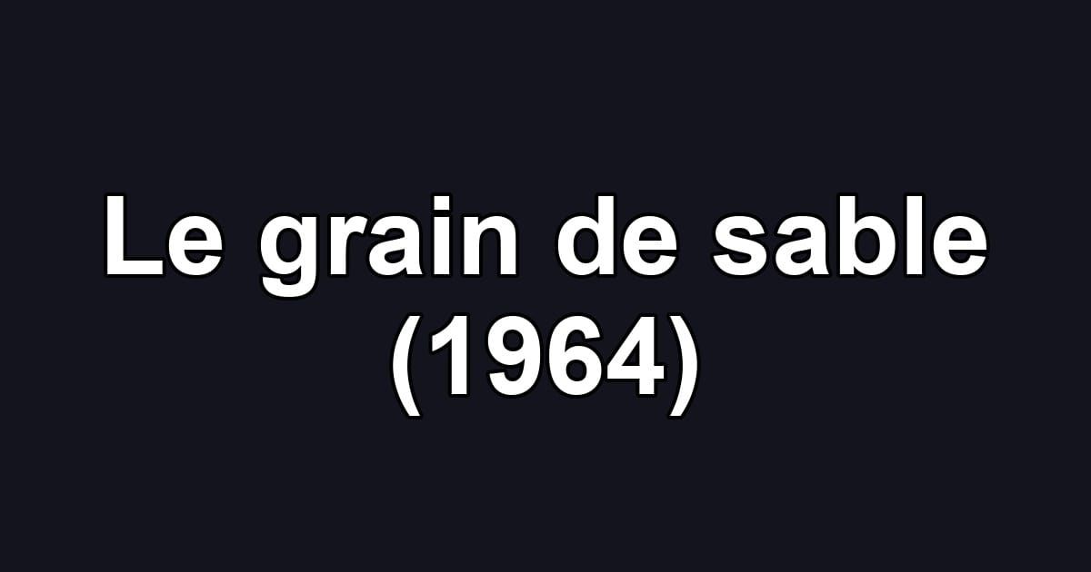 Le grain de sable (1964)
