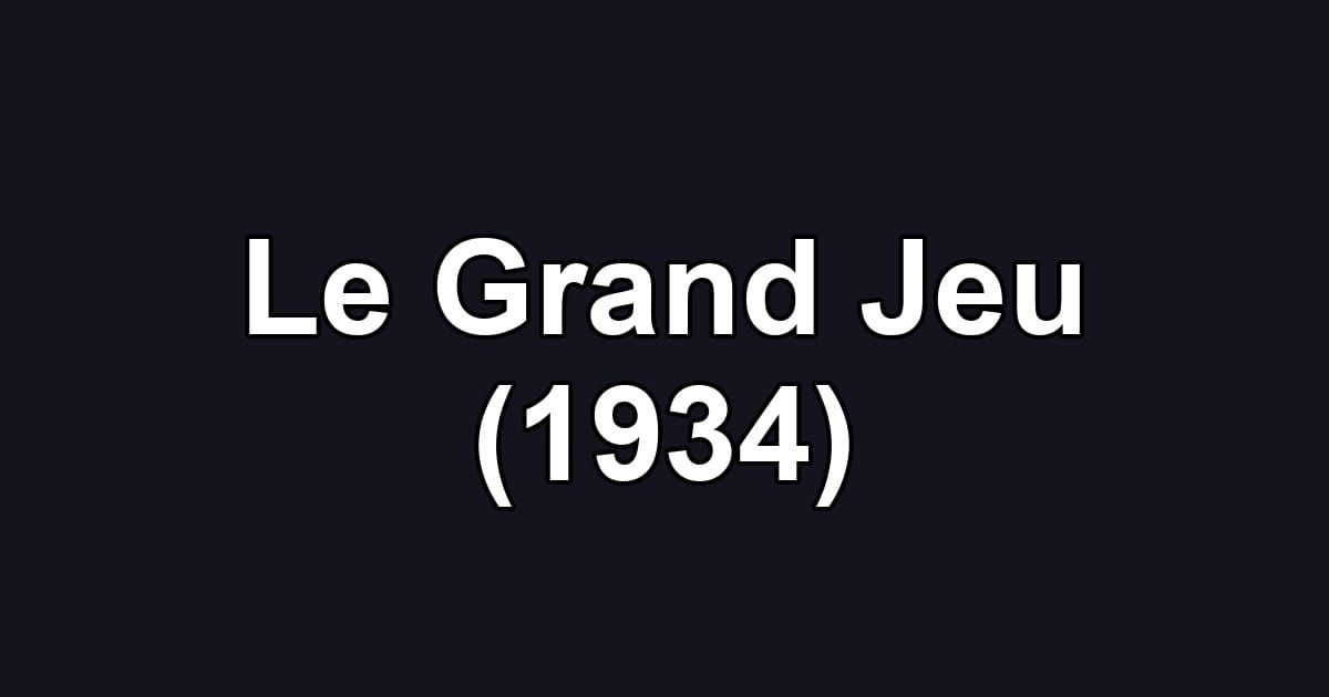 Le Grand Jeu (1934)