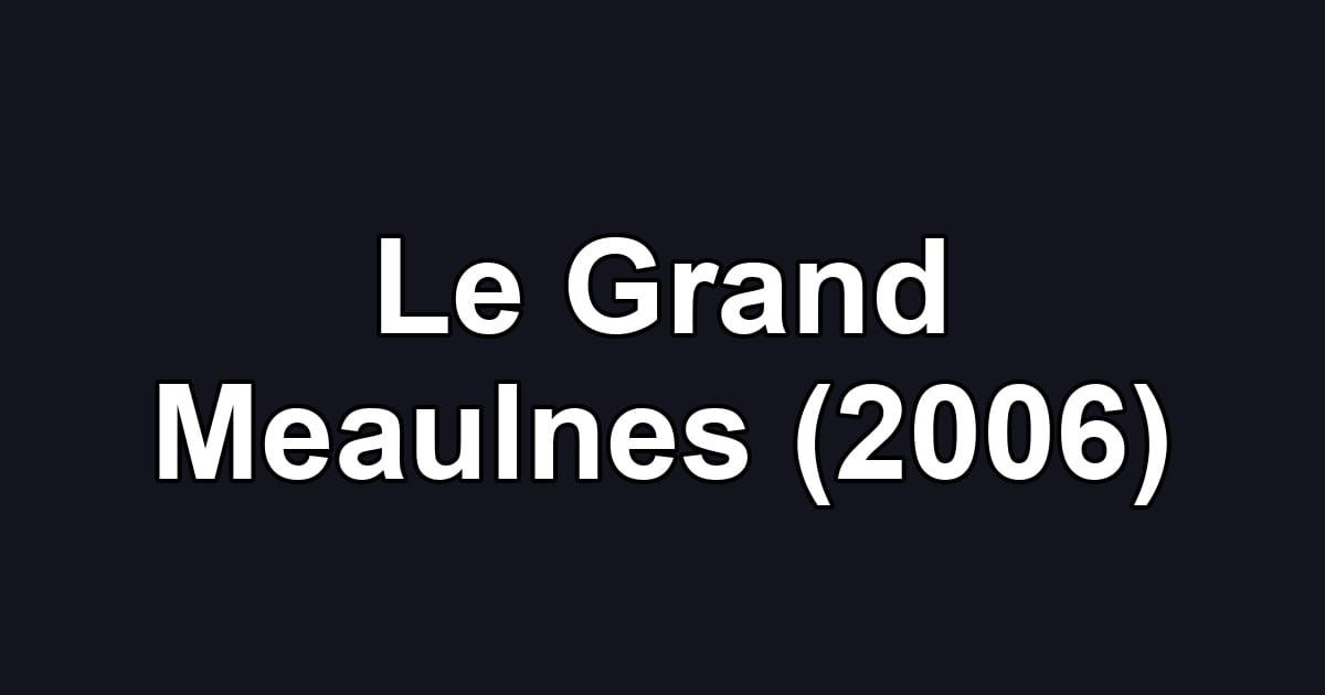 Le Grand Meaulnes (2006)