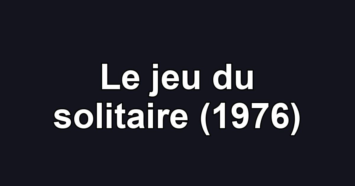 Le jeu du solitaire (1976)