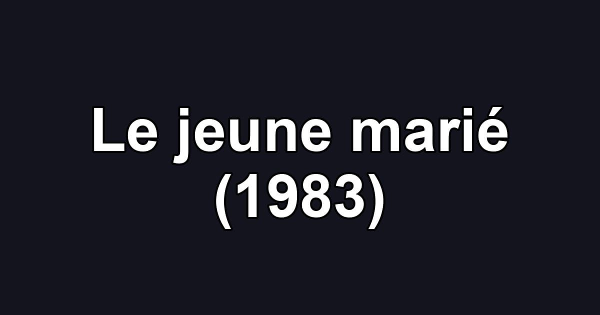 Le jeune marié (1983)