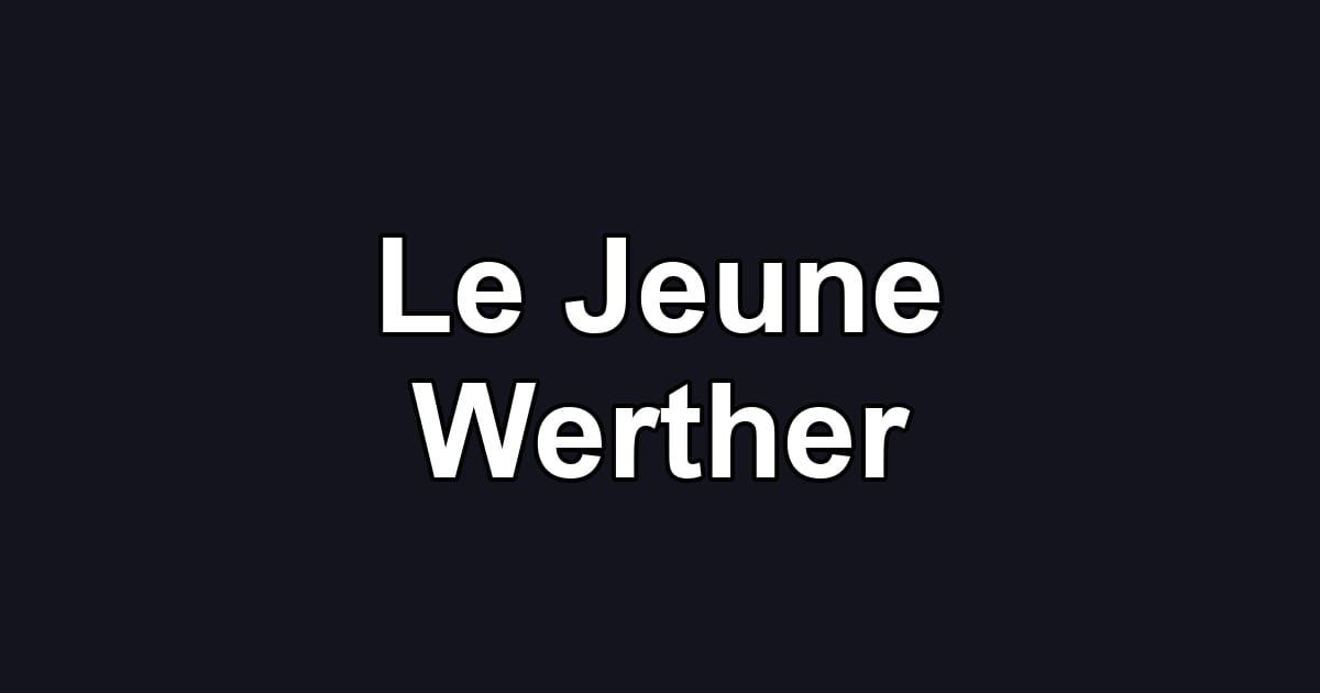 Le Jeune Werther