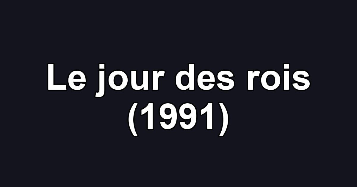 Le jour des rois (1991)