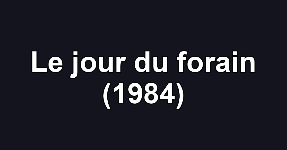 Le jour du forain (1984)