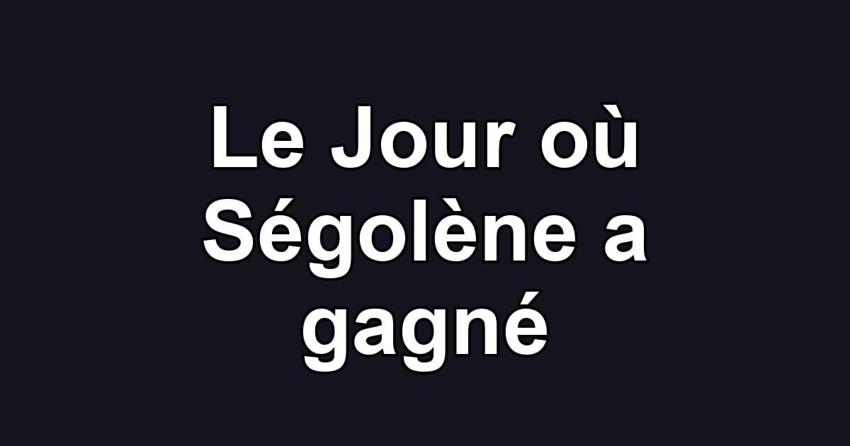 Le Jour où Ségolène a gagné