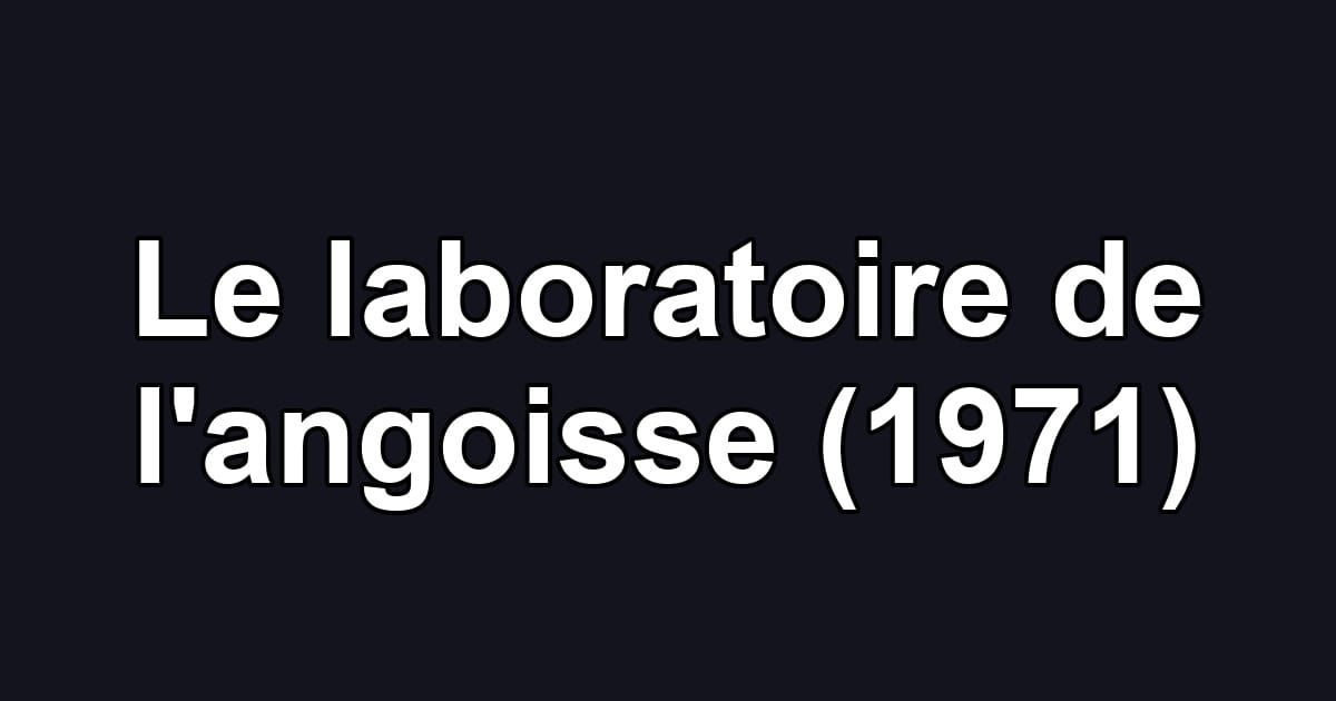 Le laboratoire de l'angoisse (1971)