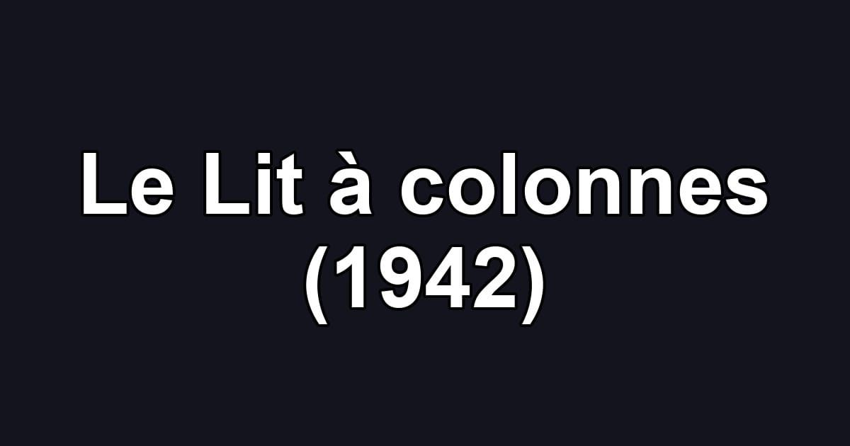 Le Lit à colonnes (1942)
