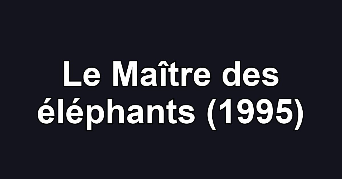 Le Maître des éléphants (1995)