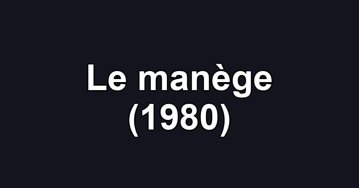 Le manège (1980)