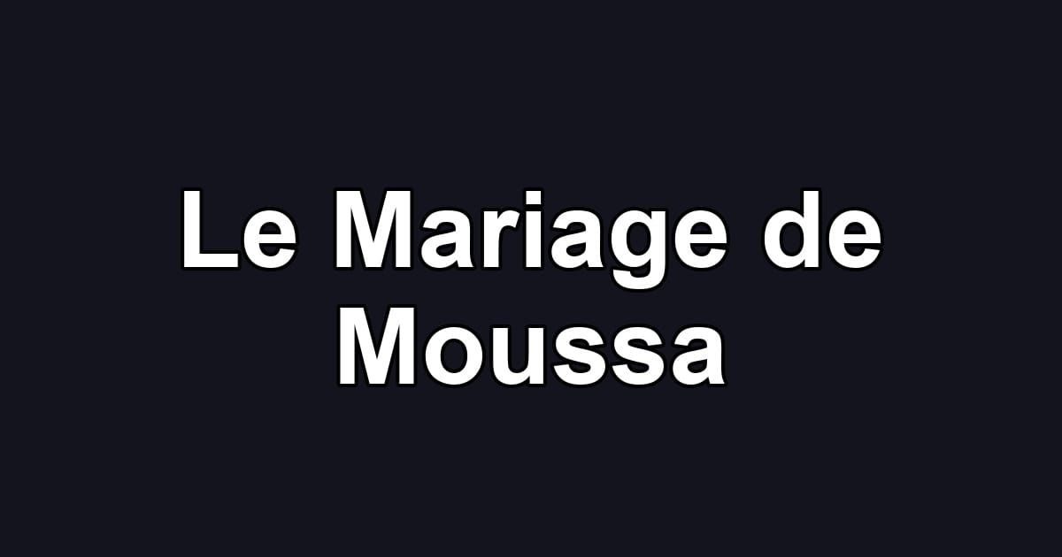 Le Mariage de Moussa