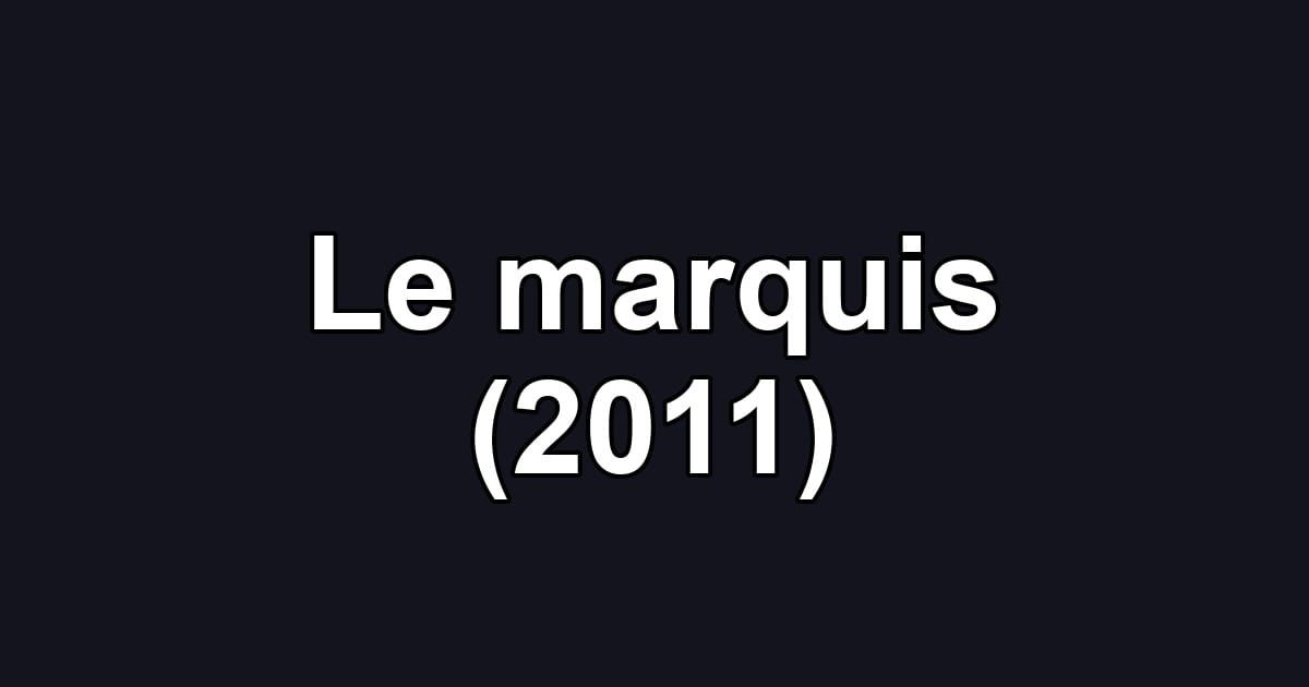 Le marquis (2011)