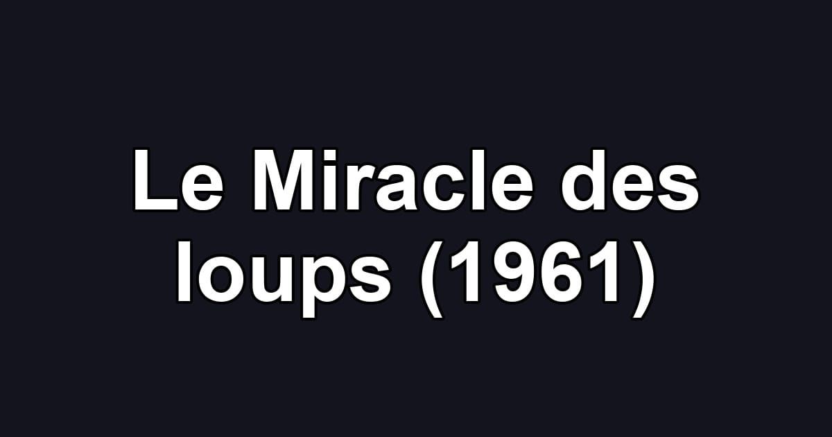 Le Miracle des loups (1961)