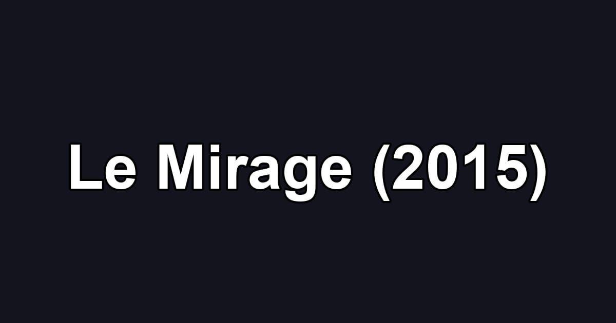 Le Mirage (2015)