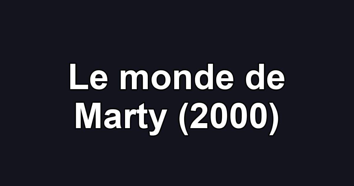Le monde de Marty (2000)