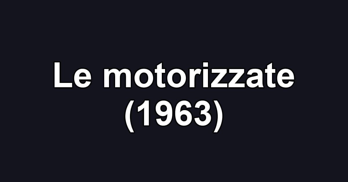 Le motorizzate (1963)