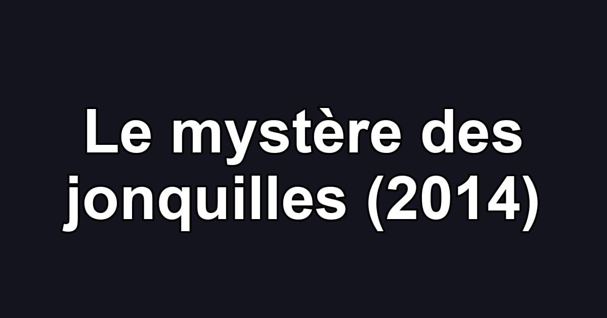 Le mystère des jonquilles (2014)