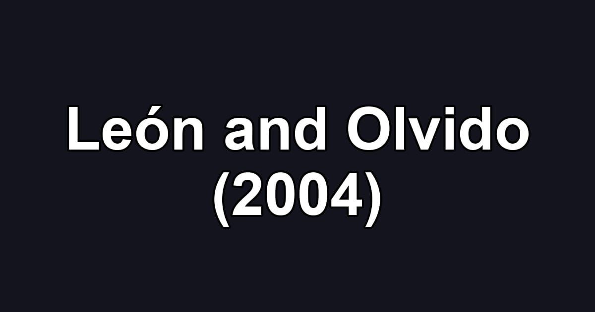León and Olvido (2004)
