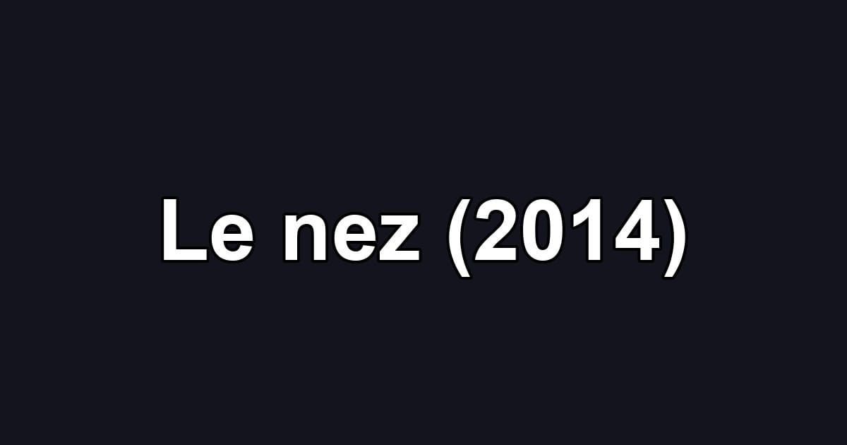 Le nez (2014)
