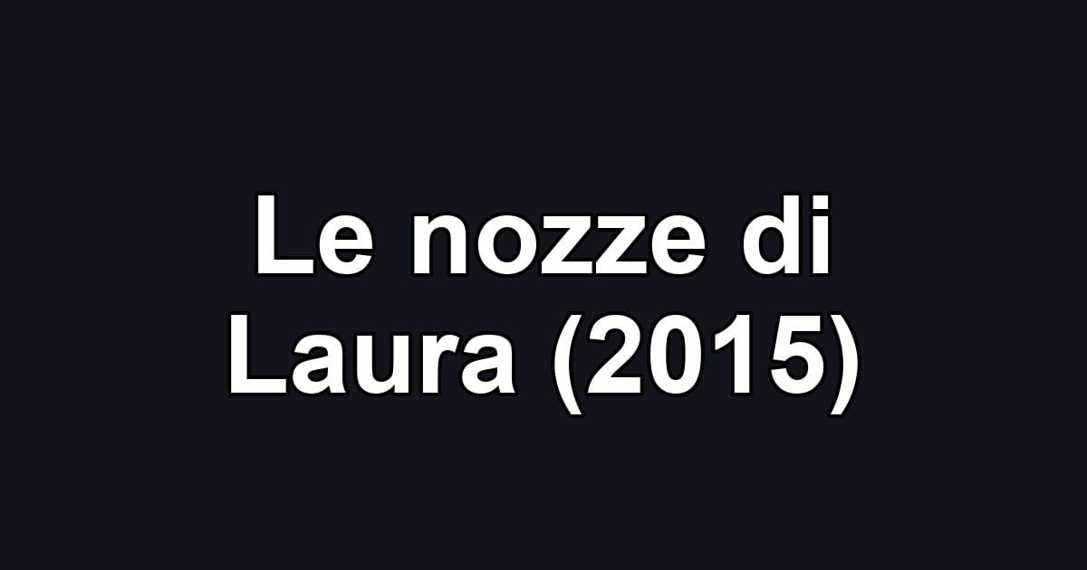Le nozze di Laura (2015)