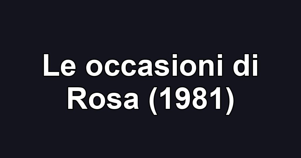 Le occasioni di Rosa (1981)