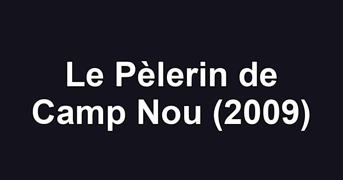 Le Pèlerin de Camp Nou (2009)