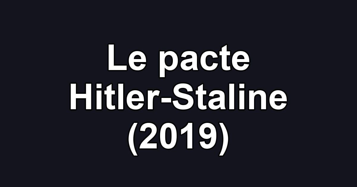 Le pacte Hitler-Staline (2019)