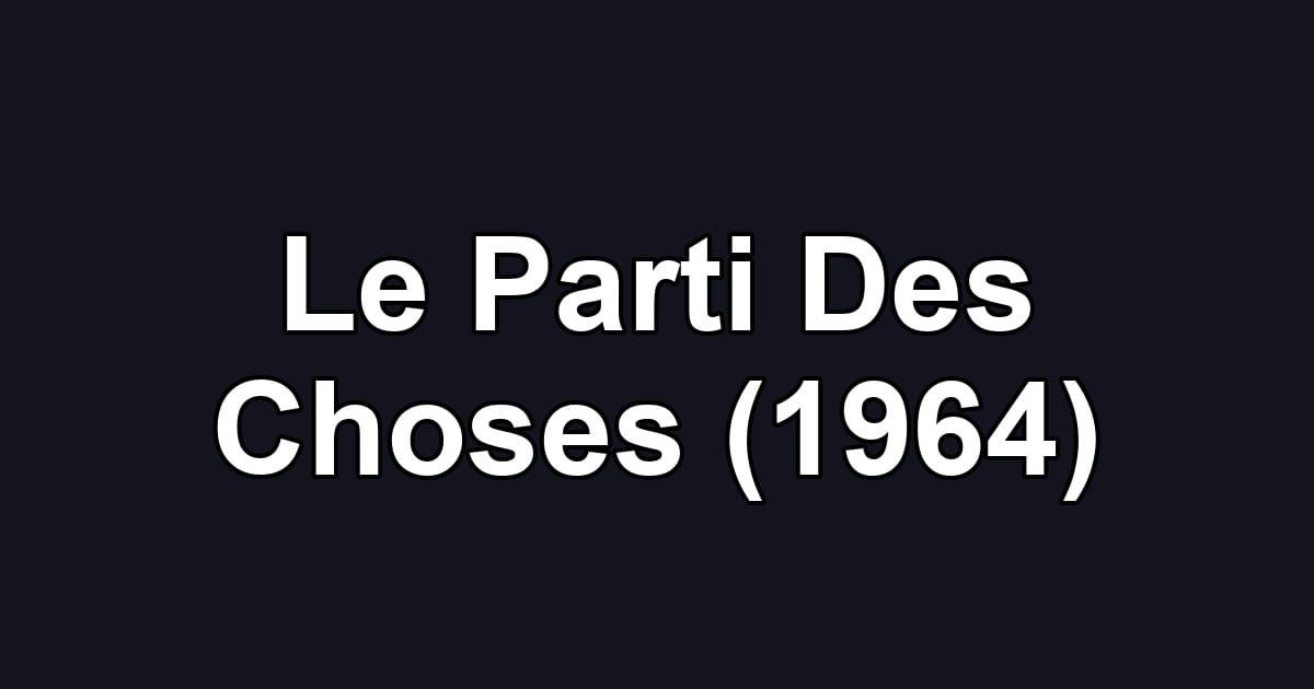 Le Parti Des Choses (1964)